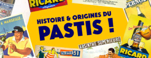 toute la vérité sur le pastis. histoire, origines, recettes.
