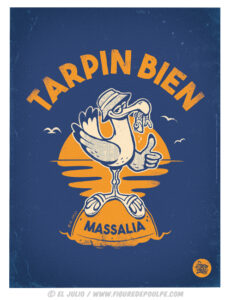 tarpinbien-affiche-40X30-poster-eljulio-marseille-marseillais-humour-illustratio