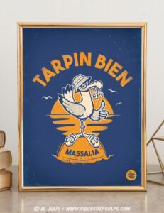tarpinbien-affiche-40X30-poster-eljulio-marseille-marseillais-humour-illustratio
